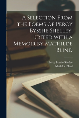 Libro A Selection From The Poems Of Percy Bysshe Shelley....