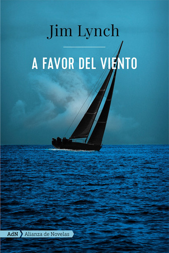 A favor del viento, de Lynch, Jim. Editorial Adn, tapa blanda en español, 2018