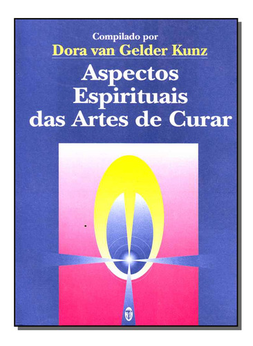 Libro Aspectos Espirituais Arte De Curar De Kunz Dora Van Ge