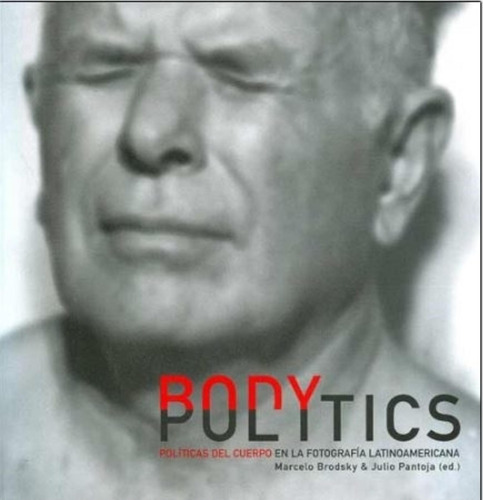 Libro Body Politics - Marcelo Brodsky