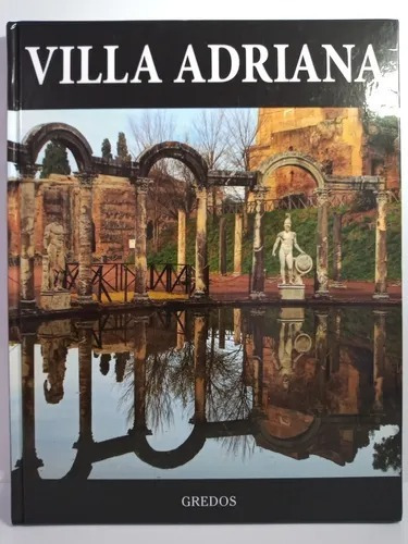 Villa Adriana Arqueología, Tibur Ideal De Vida Griego Gredos