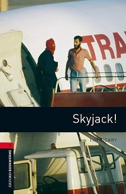 Oxford Bookworms Library: Level 3:: Skyjack! - Tim Vicary