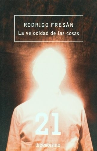 Velocidad De Las Cosas, La - Rodrigo Fresan