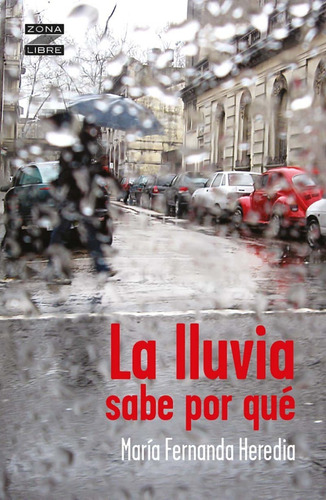 La Lluvia Sabe Por Qué - María F. Heredia - Libro Nuevo