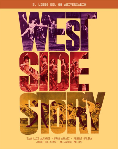 West Side Story. El Libro Del 60 Aniversario, De Alvarez, Juan Luis. Editorial Notorious Ediciones S.l, Tapa Dura En Español