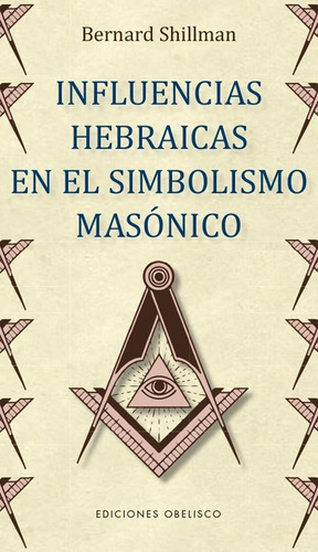 Influencias Hebraicas En El Simbolismo Masonico - Shillman