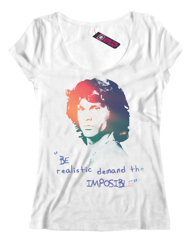 Remera Mujer Jim Morrison Be Realistic  Rp178 Dtg