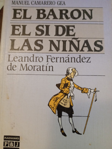 El Sí De Las Niñas/ El Barón - F. Moratín - C/est.preliminar
