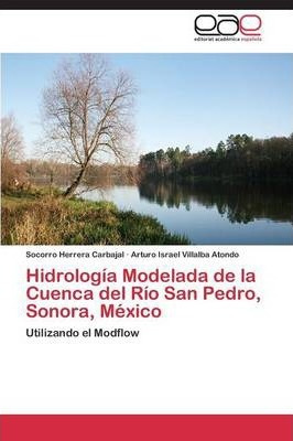 Libro Hidrologia Modelada De La Cuenca Del Rio San Pedro,...