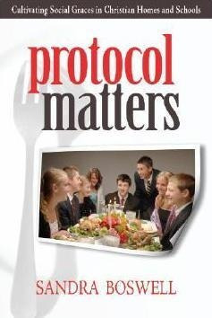 Protocol Matters : Cultivating Social Graces In Christian...