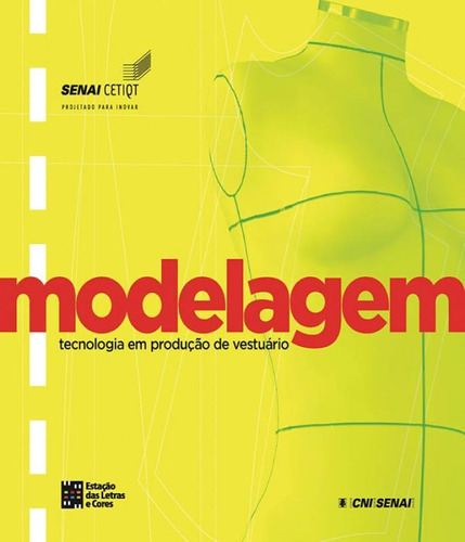 Modelagem - Tecnologia Em Producao De Vestuario - 02 Ed: Modelagem - Tecnologia Em Producao De Vestuario - 02 Ed, De Sabra, Flavio. Editora Estação Das Letras E Cores, Capa Mole Em Português