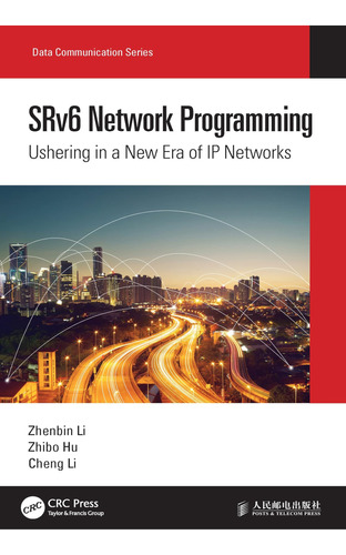 Srv6 Network Programming: Ushering In A New Era Of Ip Networ