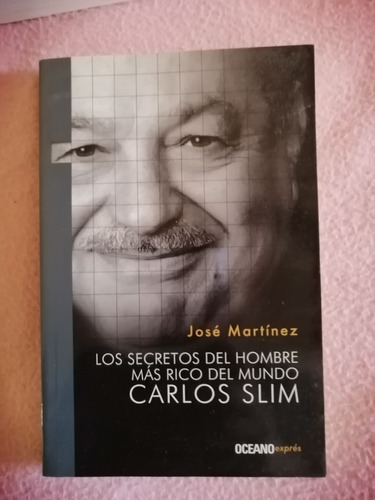 Los Secretos Del Hombre Más Rico Del Mundo: Carlos Slim