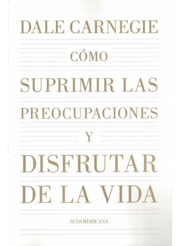 Como Suprimir Las Preocupaciones Y.. -  Dale Carnegie