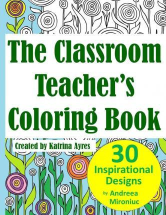Libro The Classroom Teacher's Coloring Book - Katrina Ayres