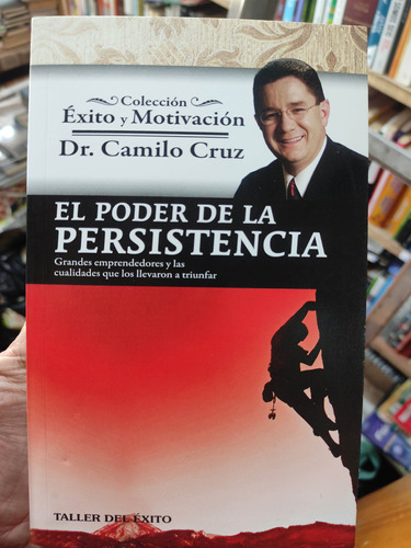 El Poder De La Persistencia - Camilo Cruz - Taller Del Exito