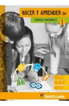 Comprar Ciencias Naturales 1 Hacer Y Aprender - Santillana, de VV. AA.. Editorial SANTILLANA, tapa blanda en español, 2018