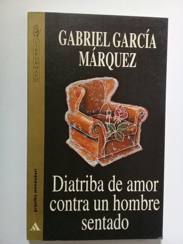 Diatriba De Amor Contra Un Hombre Sentado G. García Márquez