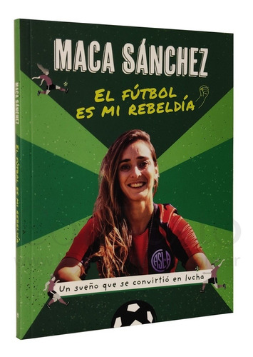 El Fútbol Es Mi Rebeldía - Maca Sánchez