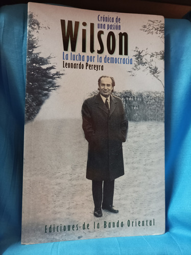 Crónica De Una Pasión. Wilson. Pereyra. Banda Oriental 