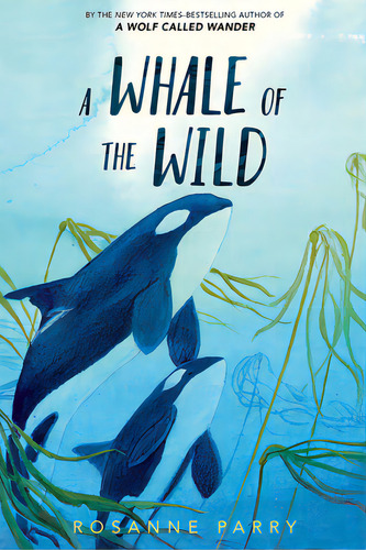 A Whale Of The Wild, De Parry, Rosanne. Editorial Greenwillow, Tapa Blanda En Inglés