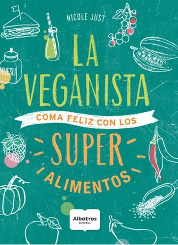 La Veganista - Super Alimentos - Nicole Just - Albatros