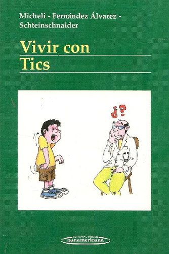 Libro Vivir Con Tics De Federico Eduardo Micheli, Emilio  Fe