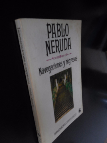 Navegaciones Y Regresos Pablo Neruda