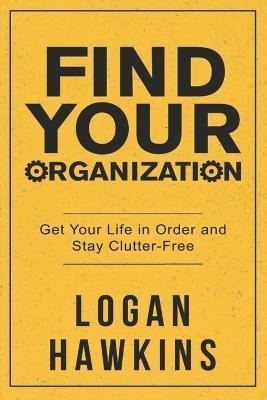 Libro Find Your Organization : Get Your Life In Order And...