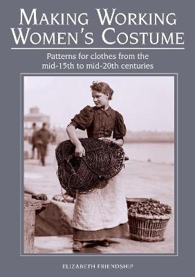 Making Working Women's Costume : Patterns For Clothes From T