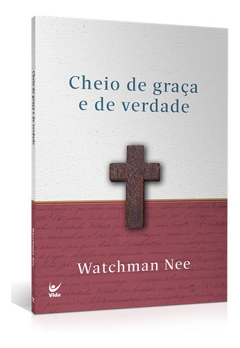 Cheio De Graça E De Verdade - Editora Vida