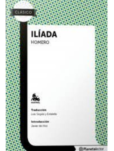 Iliada - Planeta Lector: Iliada - Planeta Lector, De Homero. Editorial Planetalector, Tapa Blanda, Edición 1 En Español, 2013