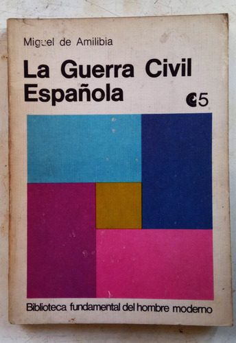 La Guerra Civil Española - Miguel De Amilibia - C. E. A. L. 