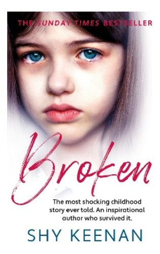 Broken - The Most Shocking Childhood Story Ever Told. . Eb01