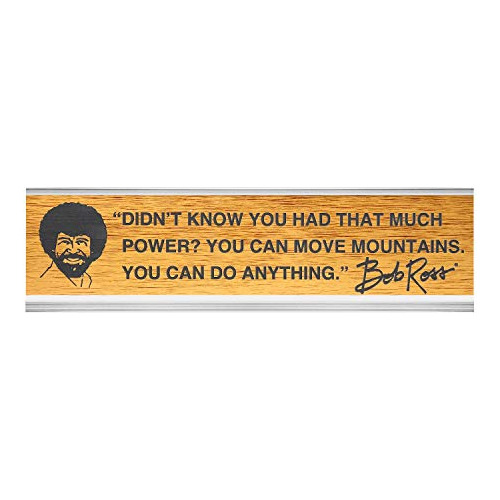 Bob Ross Office Desk Sign: Didn't Know You Had That Muc...