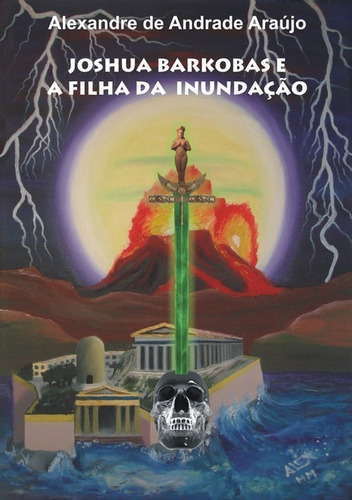 Joshua Barkobas E A Filha Da Inundação: Ciclo Da Espada Iv, De Alexandre De Andrade Araújo. Série Não Aplicável, Vol. 1. Editora Clube De Autores, Capa Mole, Edição 1 Em Português, 2019