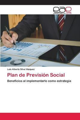 Libro Plan De Prevision Social - Luis Alberto Silva Vã¡zq...