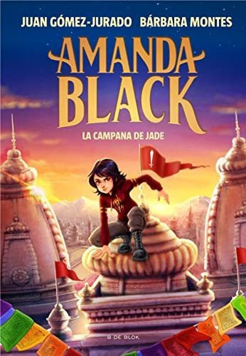 Amanda Black 4 - La Campana De Jade, De Gómez-jurado, Juan. Editorial B De Blok, Tapa Tapa Dura En Español