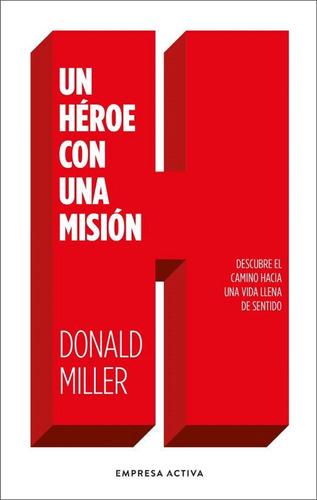 Un Héroe Con Una Misión. Miller, Donald