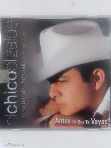 Cd El Chico Elizalde Antes De Que Te Vayas Universal Mx 2008 Estándar (Usado)