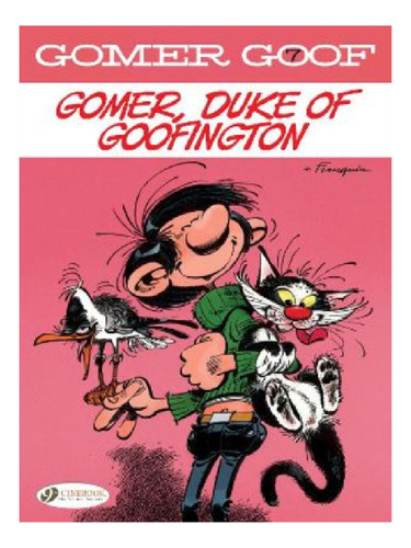 Gomer Goof Vol. 7: Gomer, Duke Of Goofington - Andre F. Eb13