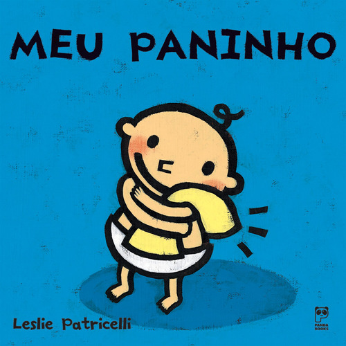 Meu paninho, de Patricelli, Leslie. Editora Original Ltda.,Candlewick Press, capa dura em português, 2014
