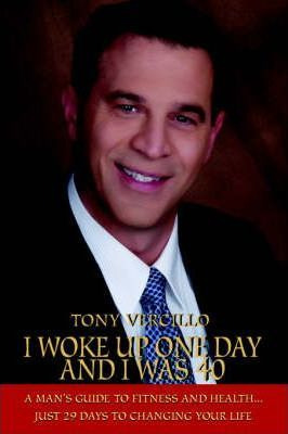 Libro I Woke Up One Day And I Was 40 - Tony Vercillo