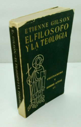 El Filósofo Y La Teología.         Etienne Gilson.