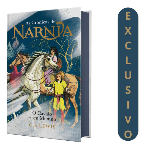O Cavalo E Seu Menino | As Crônicas De Nárnia - Edição De Luxo: Descubra A Aventura Inesquecível De Shasta E Bree No Universo Mágico De C.s. Lewis.