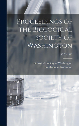 Proceedings Of The Biological Society Of Washington; V. 55 1942, De Biological Society Of Washington. Editorial Legare Street Pr, Tapa Dura En Inglés