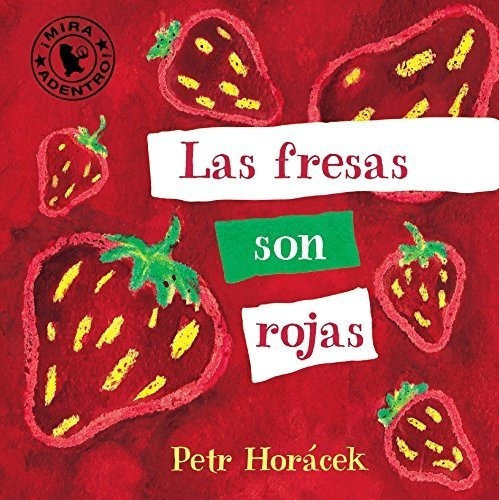 Las Fresas Son Rojas - Horacek, Petr, De Horacek, P. Editorial Candlewick En Español