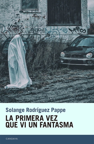 Primera Vez Que Vi Un Fantasma, La - Solange Rodriguez Pappe
