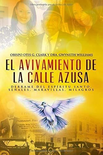 El Avivamiento De La Calle Azusa Derrame Del..., de Williams, Dr Gwyn. Editorial Life Enrichment Inc en español
