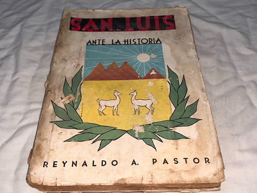 San Luis Ante La Historia - Reynaldo A. Pastor -buenos Aires